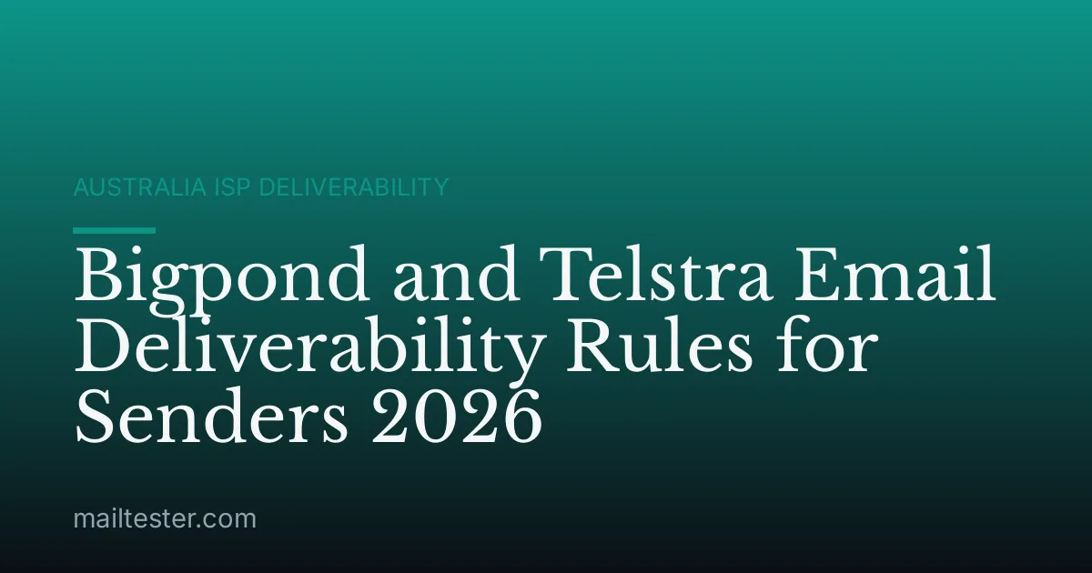 Bigpond and Telstra Email Deliverability Rules for Senders 2026