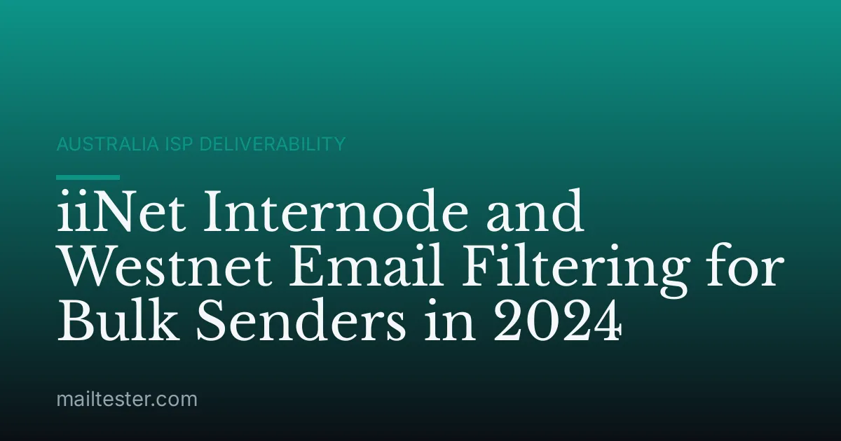 iiNet Internode and Westnet Email Filtering for Bulk Senders in 2024