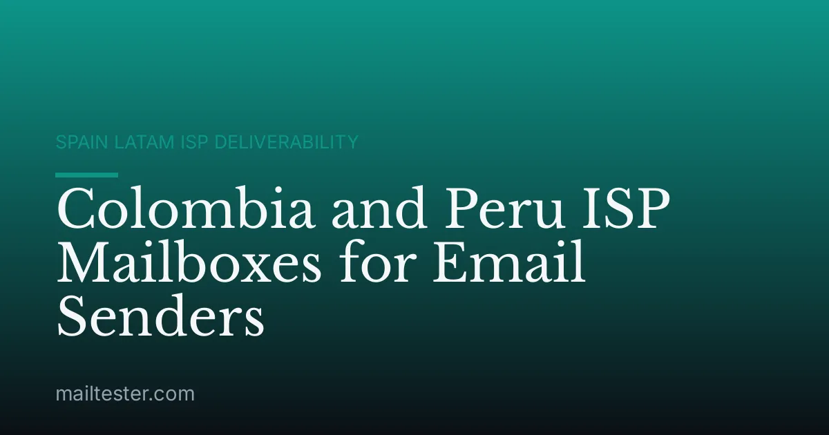 Colombia and Peru ISP Mailboxes for Email Senders