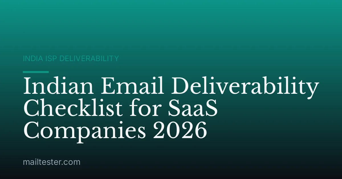 Indian Email Deliverability Checklist for SaaS Companies 2026