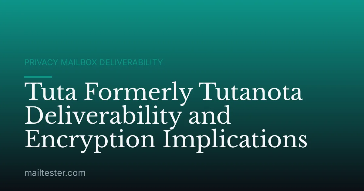 Tuta Formerly Tutanota Deliverability and Encryption Implications