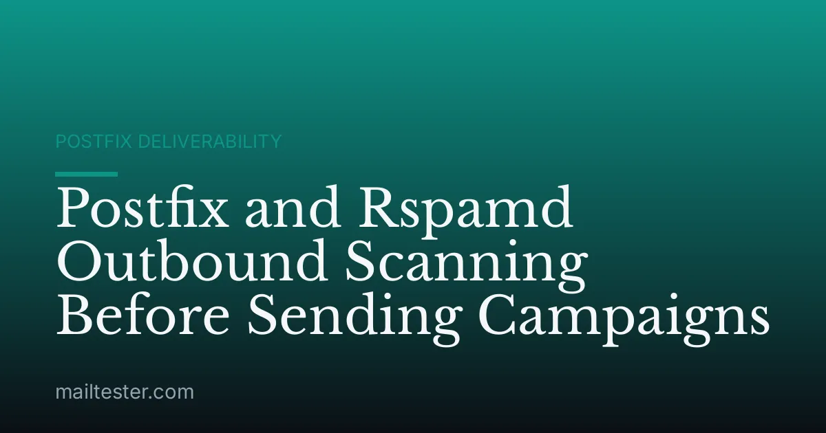 Postfix and Rspamd Outbound Scanning Before Sending Campaigns