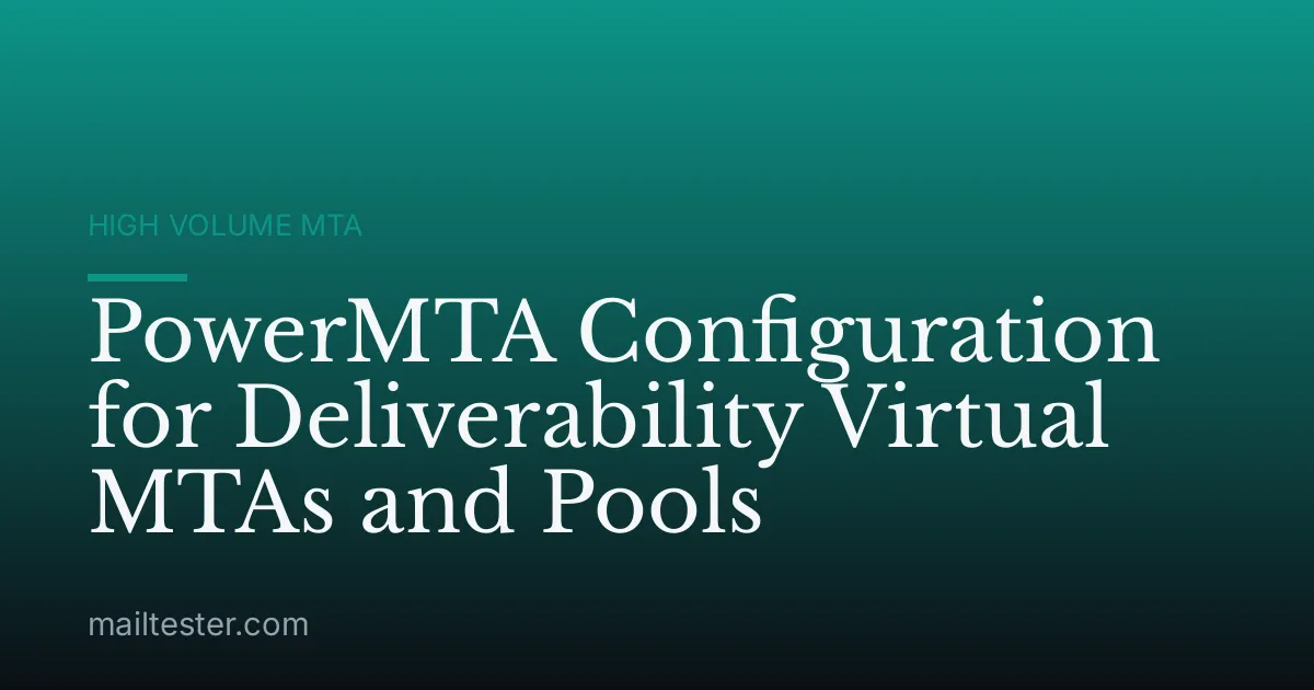PowerMTA Configuration for Deliverability Virtual MTAs and Pools