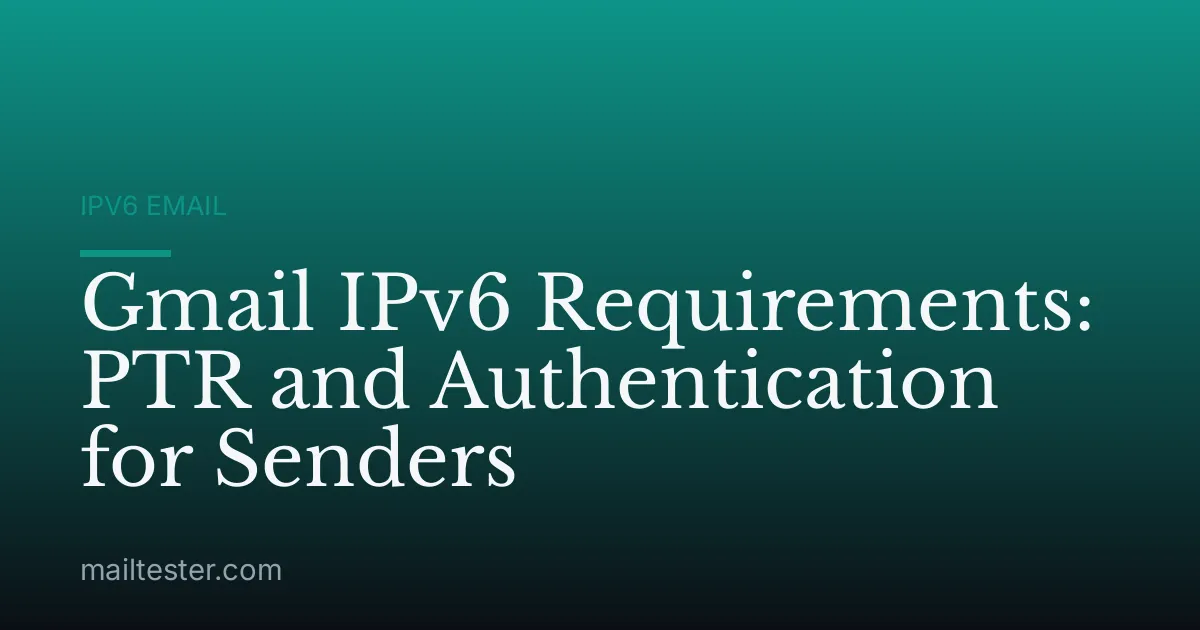 Gmail IPv6 Requirements: PTR and Authentication for Senders