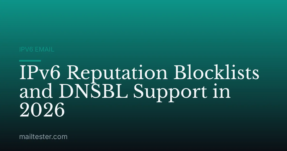 IPv6 Reputation Blocklists and DNSBL Support in 2026