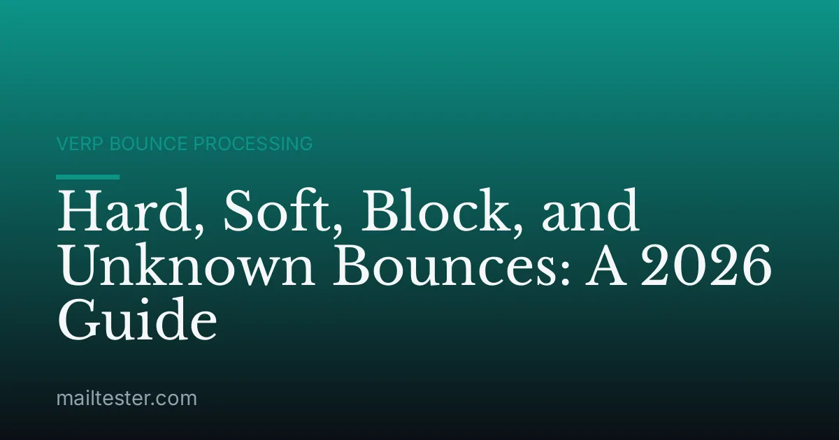 Hard, Soft, Block, and Unknown Bounces: A 2026 Guide