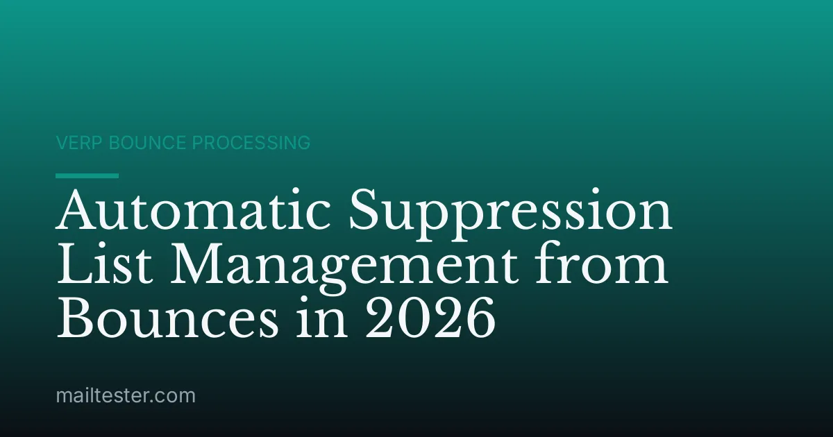 Automatic Suppression List Management from Bounces in 2026