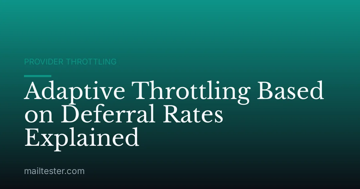 Adaptive Throttling Based on Deferral Rates Explained