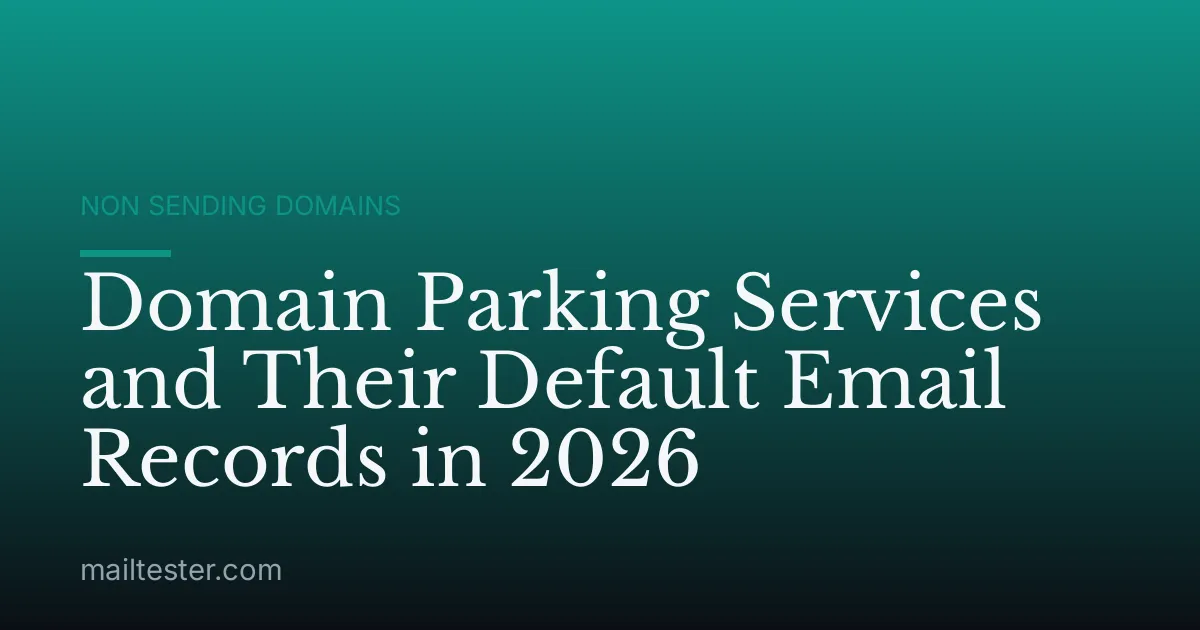 Domain Parking Services and Their Default Email Records in 2026