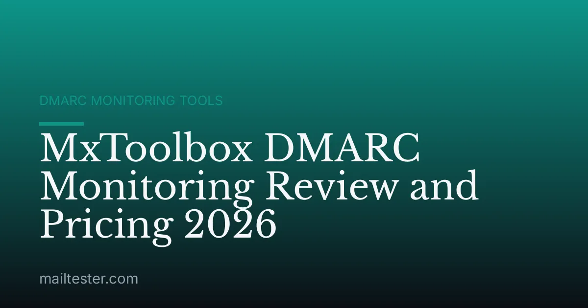 MxToolbox DMARC Monitoring Review and Pricing 2026