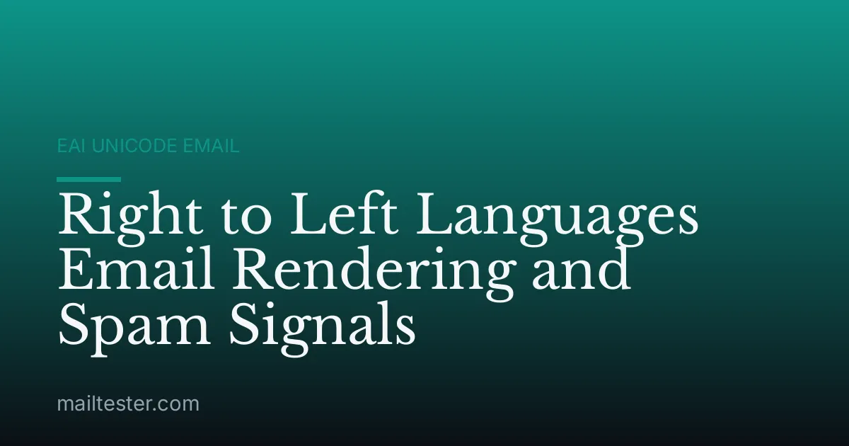 Right to Left Languages Email Rendering and Spam Signals