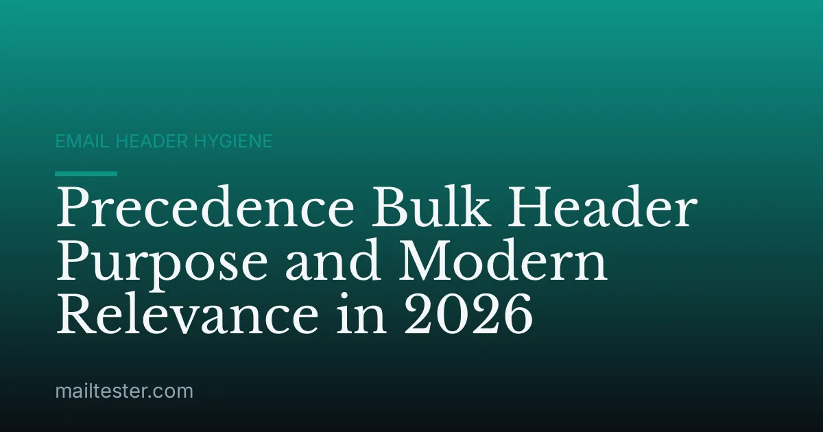 Precedence Bulk Header Purpose and Modern Relevance in 2026