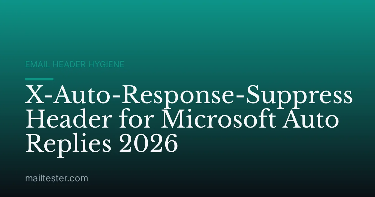 X-Auto-Response-Suppress Header for Microsoft Auto Replies 2026