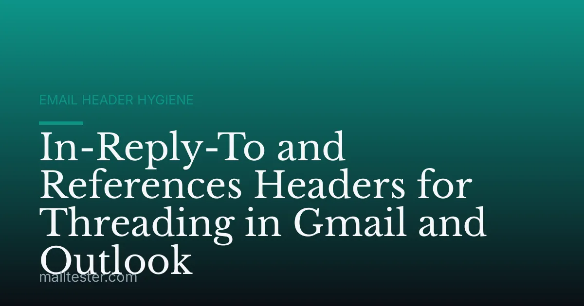 In-Reply-To and References Headers for Threading in Gmail and Outlook
