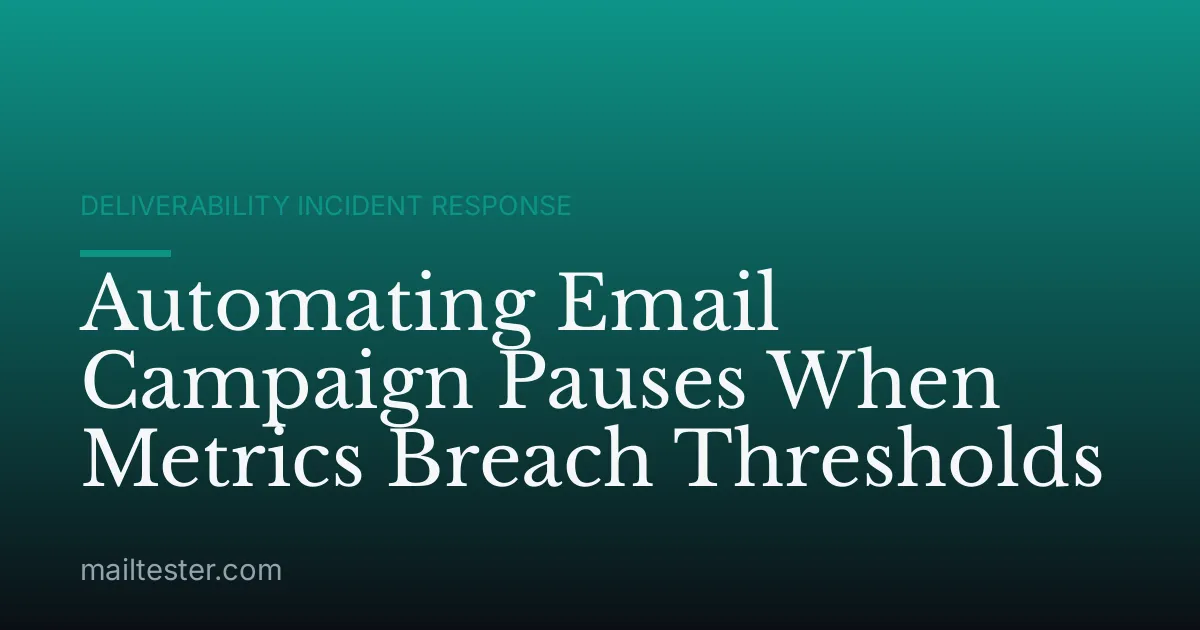 Automating Email Campaign Pauses When Metrics Breach Thresholds