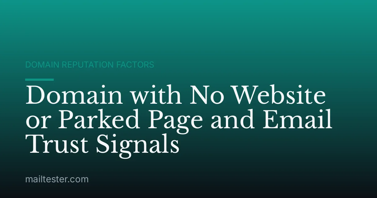 Domain with No Website or Parked Page and Email Trust Signals