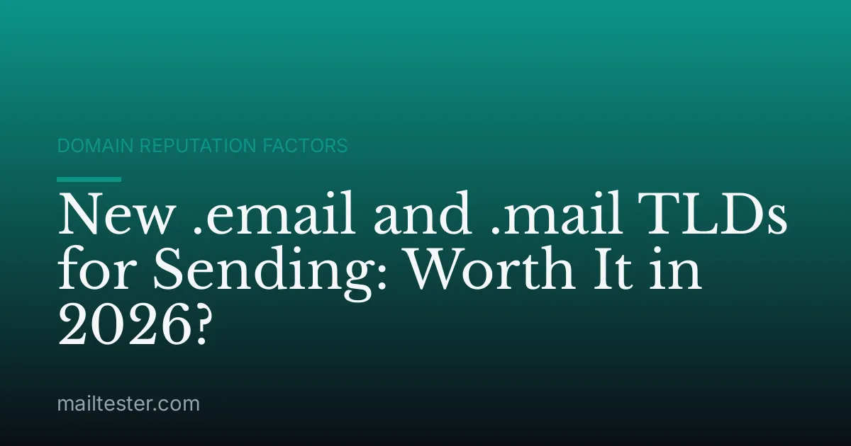 New .email and .mail TLDs for Sending: Worth It in 2026?