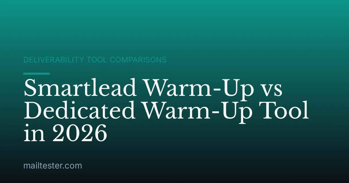 Smartlead Warm-Up vs Dedicated Warm-Up Tool in 2026