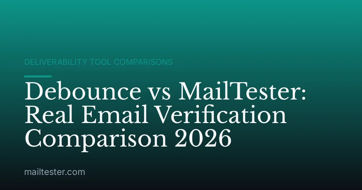 Debounce vs MailTester: Real Email Verification Comparison 2026