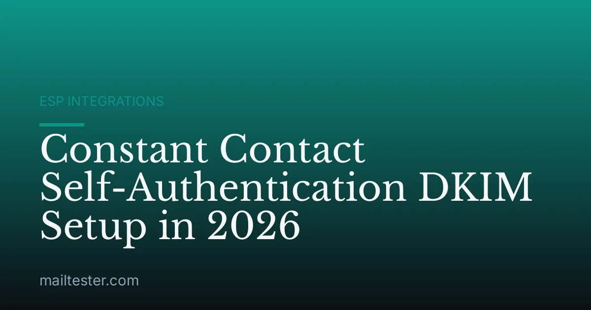 Constant Contact Self-Authentication DKIM Setup in 2026