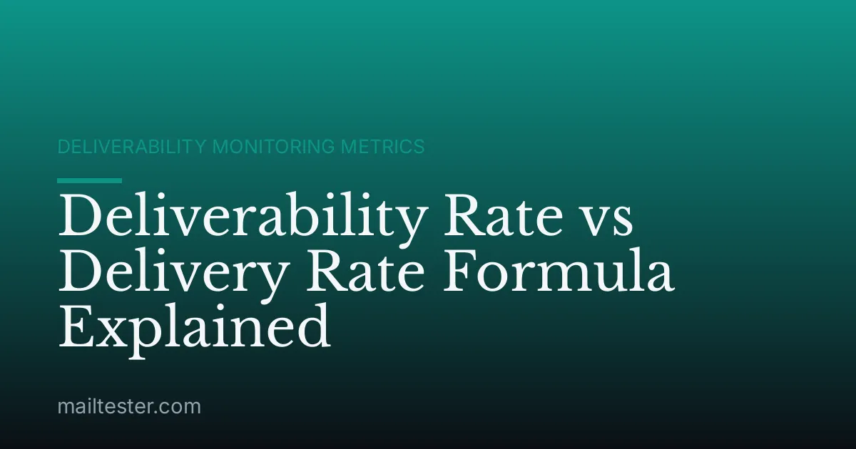 Deliverability Rate vs Delivery Rate Formula Explained