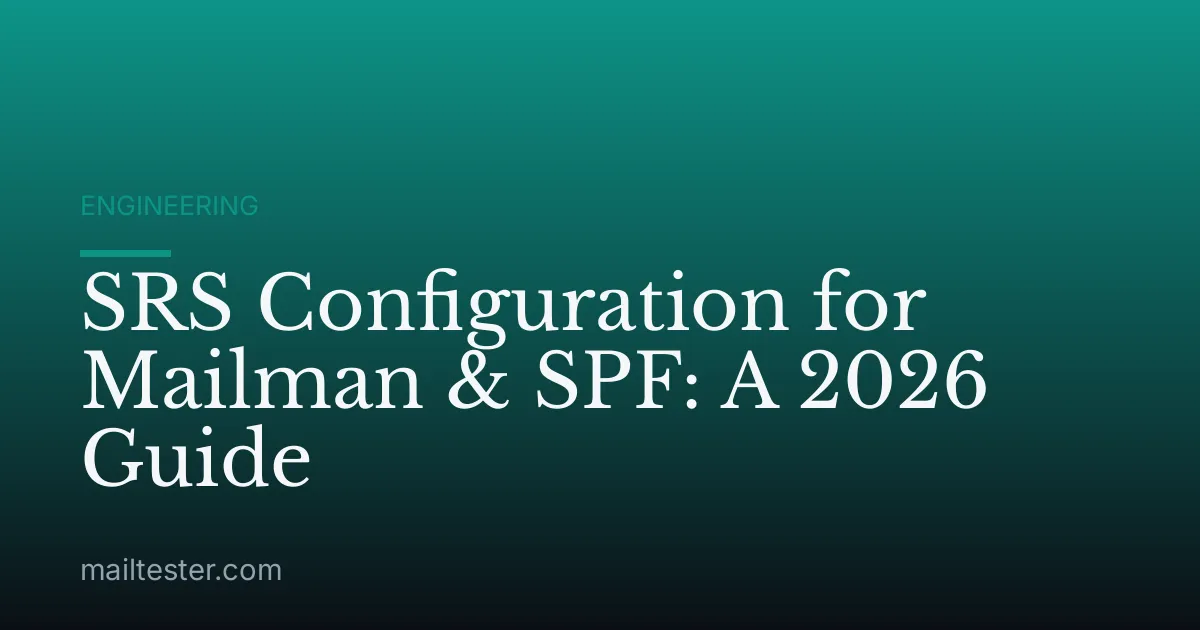 SRS Configuration for Mailman & SPF: A 2026 Guide