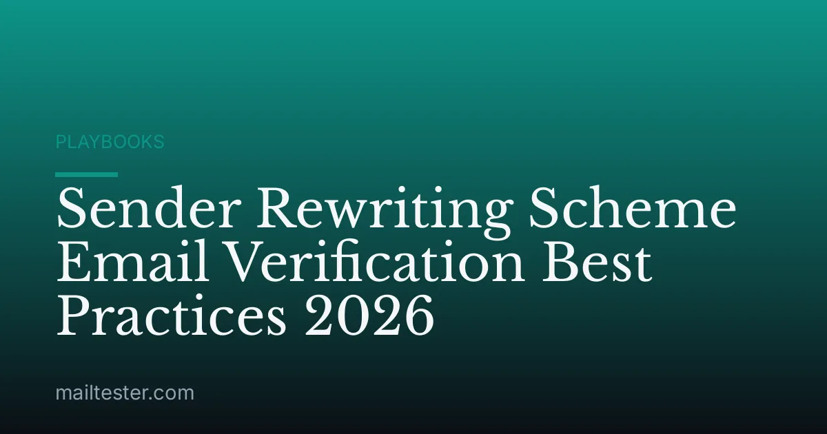 Sender Rewriting Scheme Email Verification Best Practices 2026
