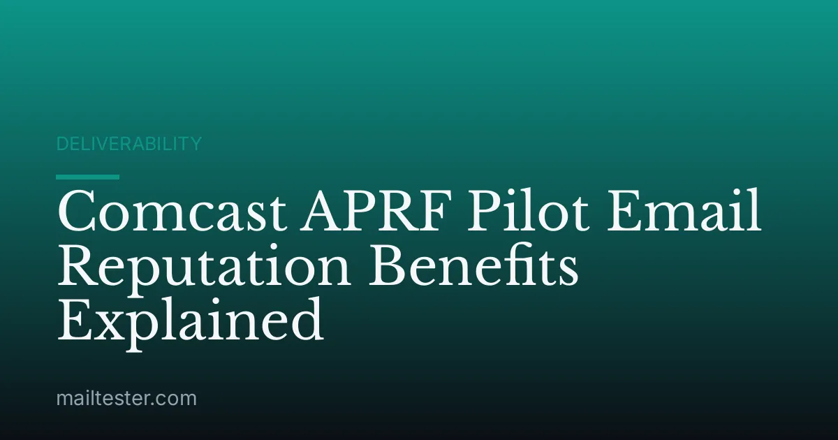 Comcast APRF Pilot Email Reputation Benefits Explained