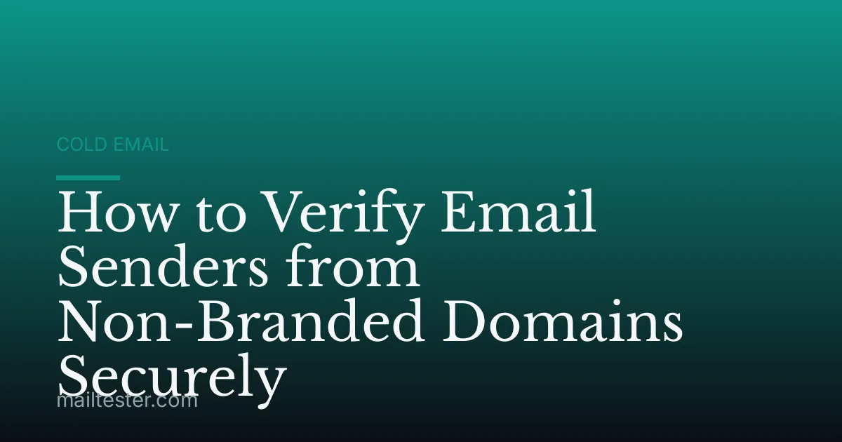 How to Verify Email Senders from Non-Branded Domains Securely