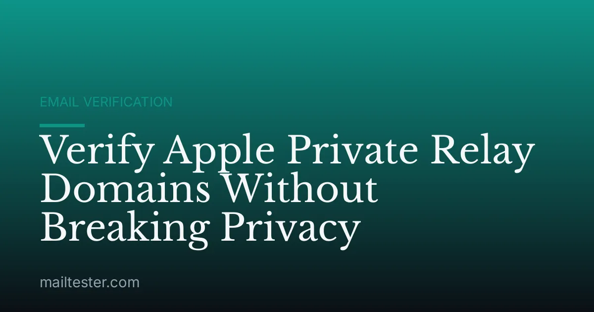 Verify Apple Private Relay Domains Without Breaking Privacy