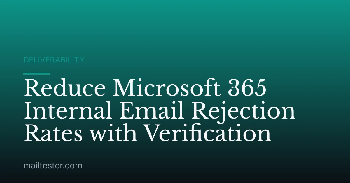 Reduce Microsoft 365 Internal Email Rejection Rates with Verification
