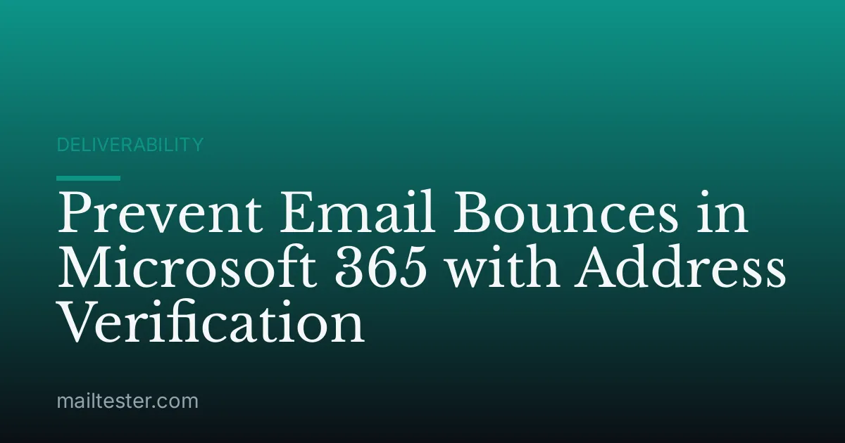 Prevent Email Bounces in Microsoft 365 with Address Verification