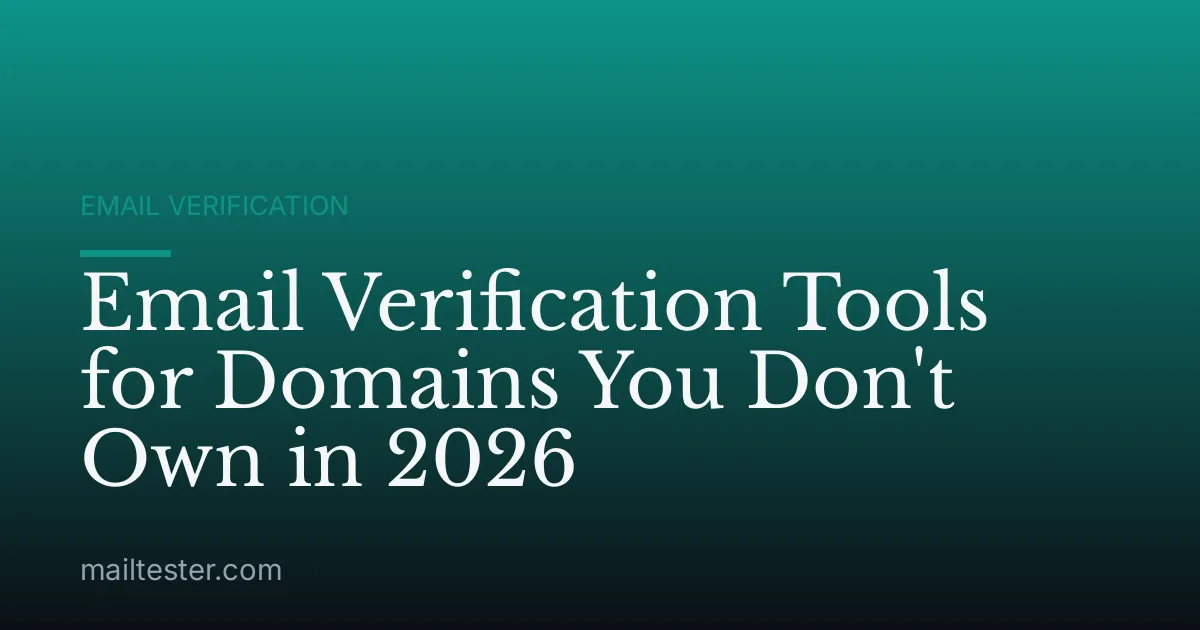 Email Verification Tools for Domains You Don't Own in 2026