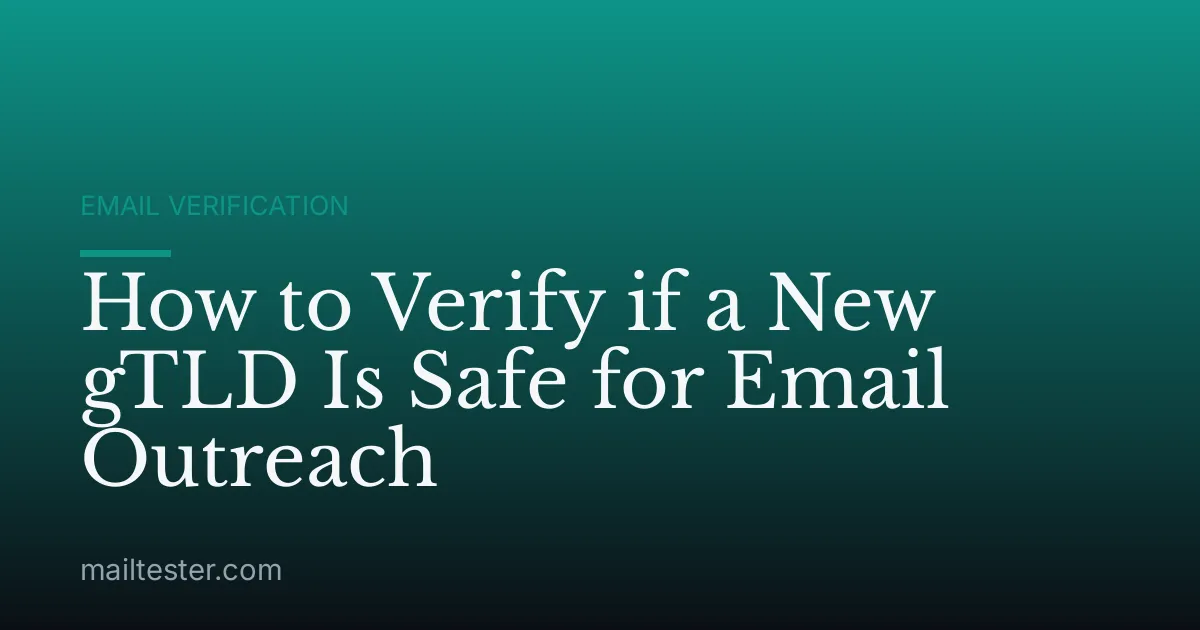 How to Verify if a New gTLD Is Safe for Email Outreach
