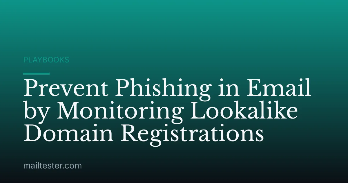 Prevent Phishing in Email by Monitoring Lookalike Domain Registrations