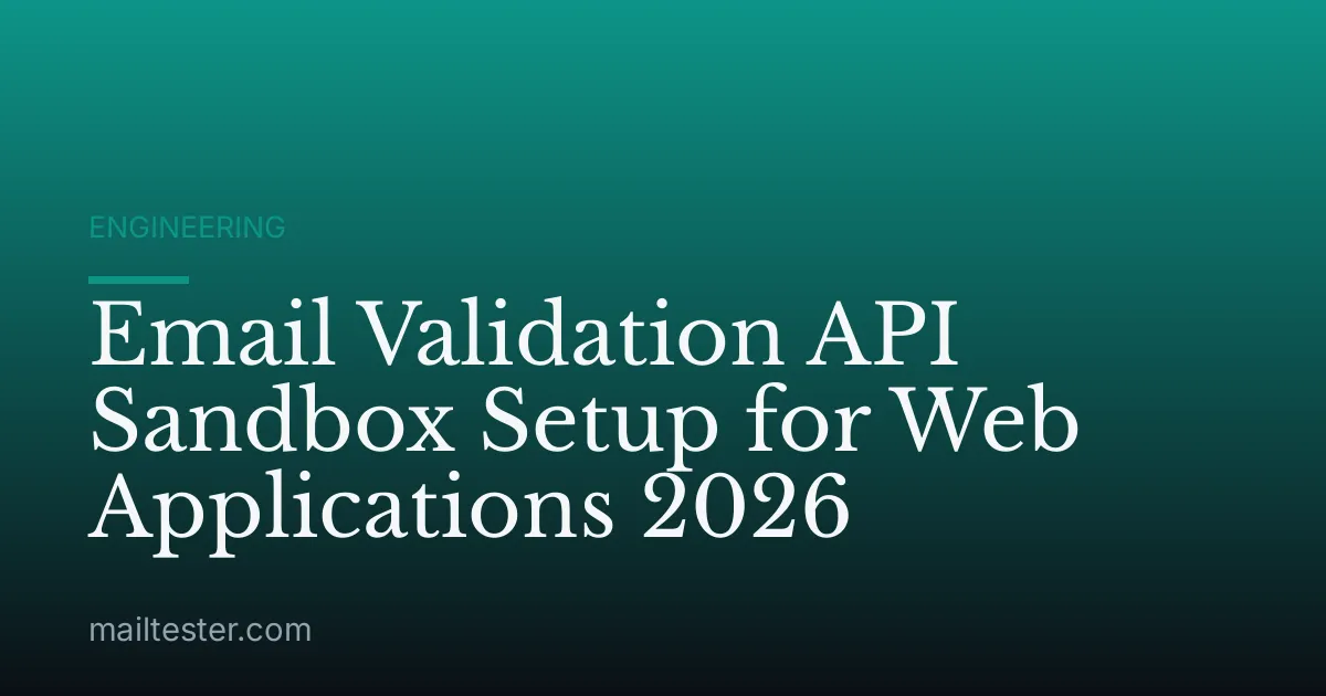 Email Validation API Sandbox Setup for Web Applications 2026