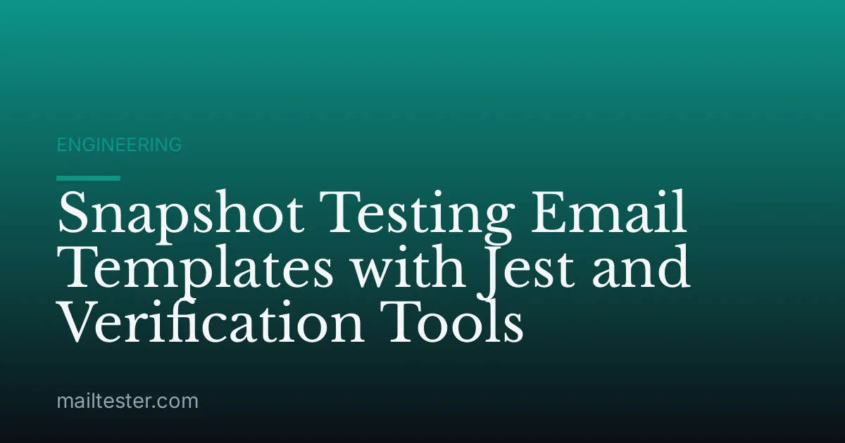 Snapshot Testing Email Templates with Jest and Verification Tools