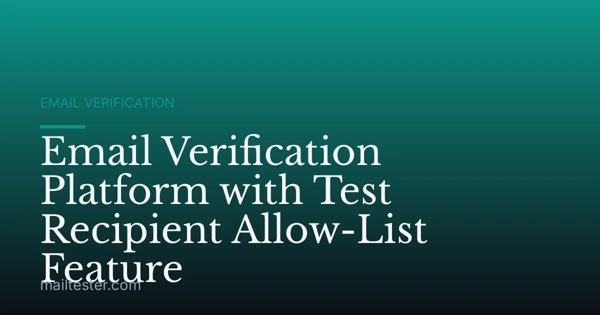 Email Verification Platform with Test Recipient Allow-List Feature