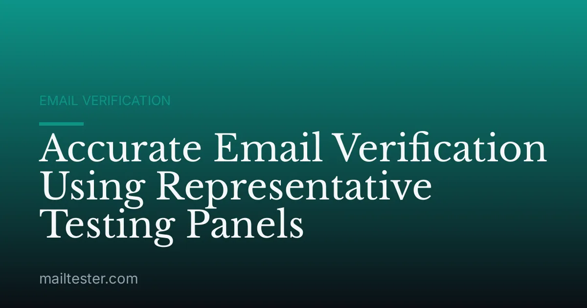 Accurate Email Verification Using Representative Testing Panels
