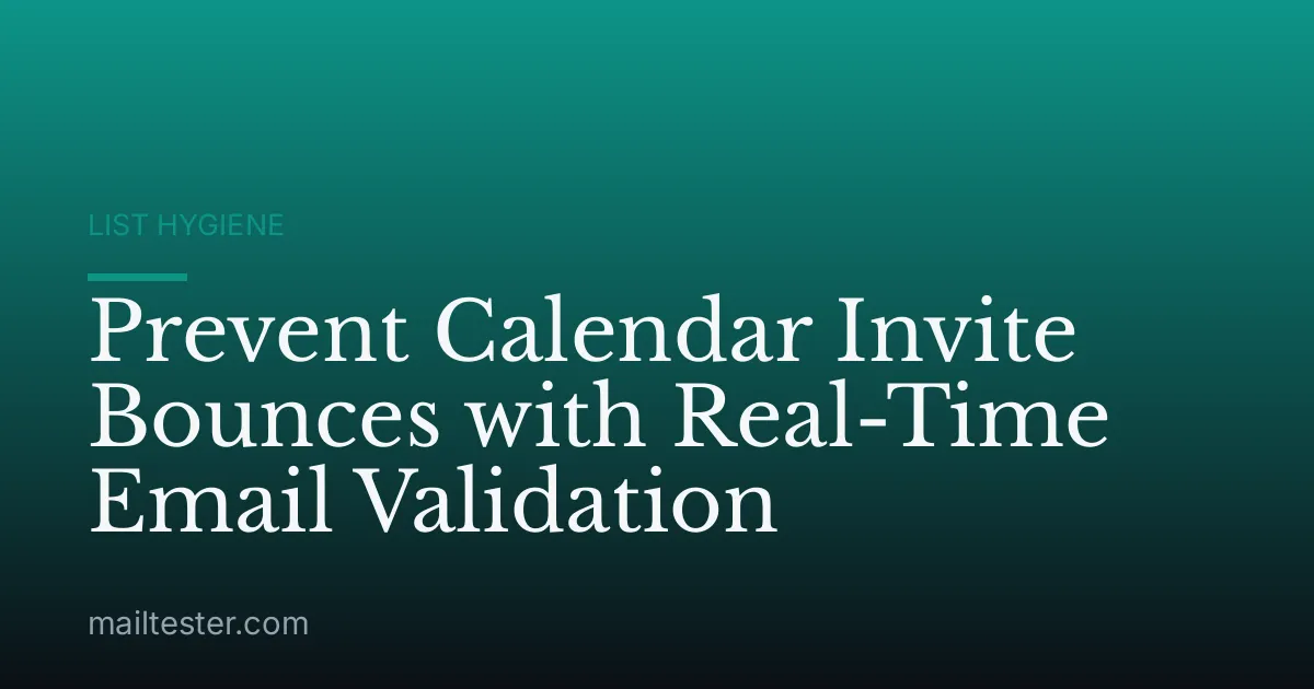Prevent Calendar Invite Bounces with Real-Time Email Validation