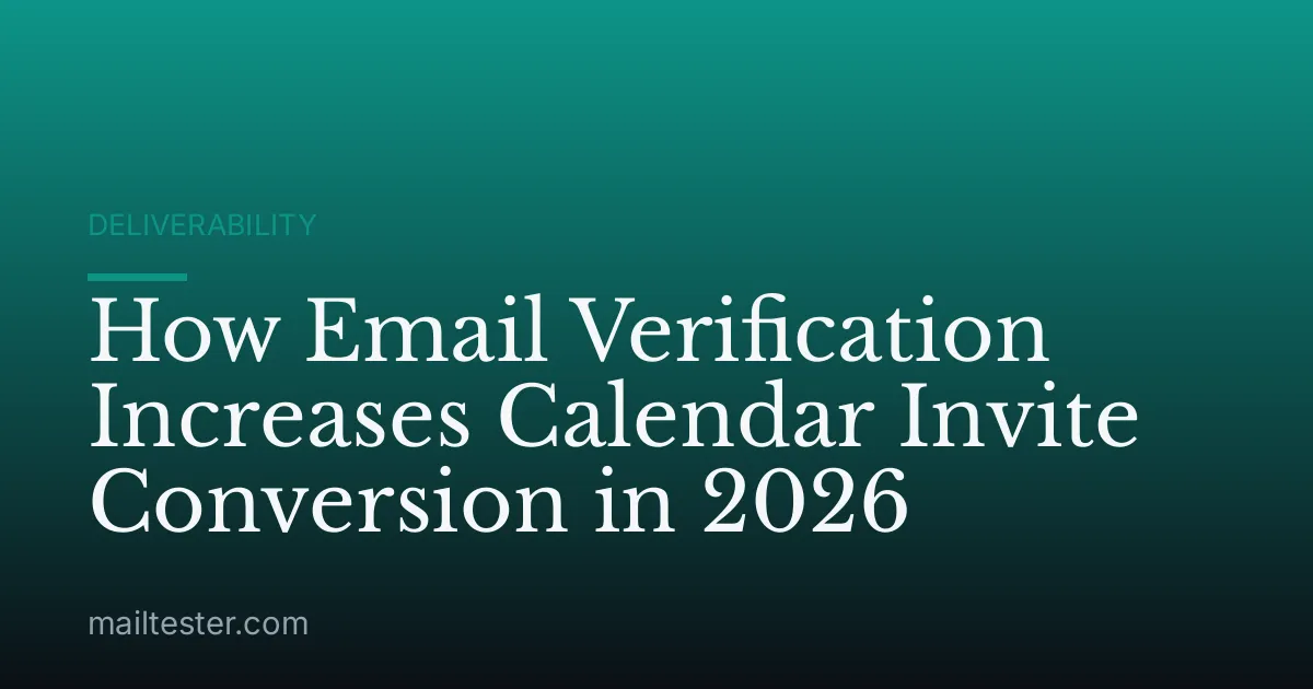 How Email Verification Increases Calendar Invite Conversion in 2026