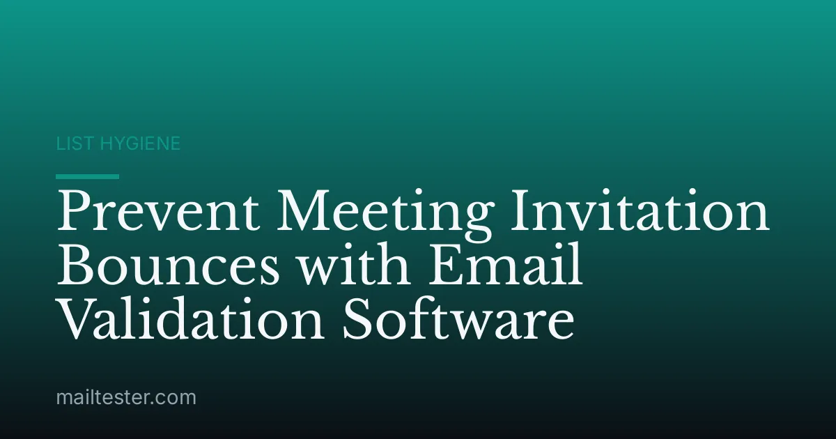 Prevent Meeting Invitation Bounces with Email Validation Software