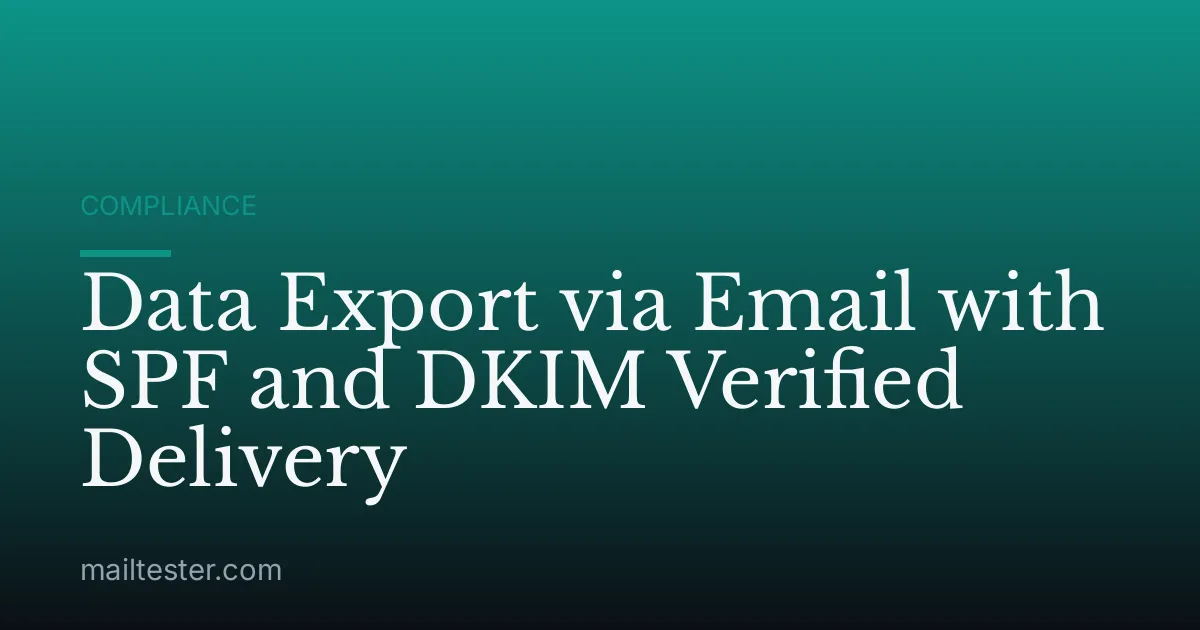 Data Export via Email with SPF and DKIM Verified Delivery