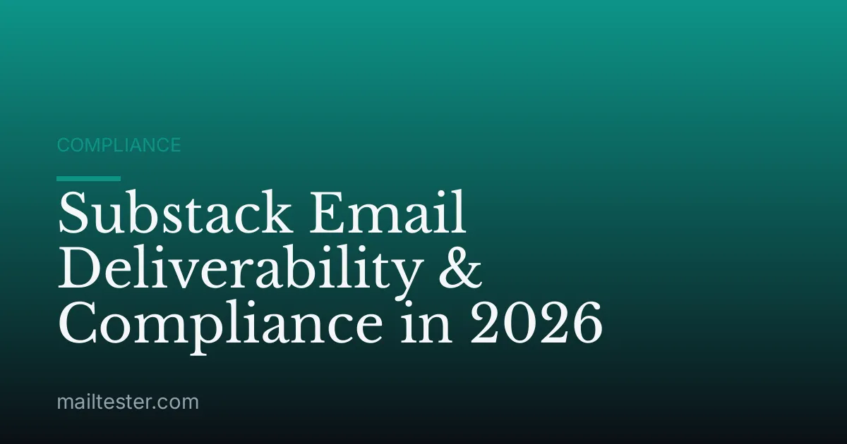 Substack Email Deliverability & Compliance in 2026