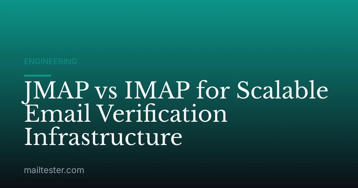 JMAP vs IMAP for Scalable Email Verification Infrastructure