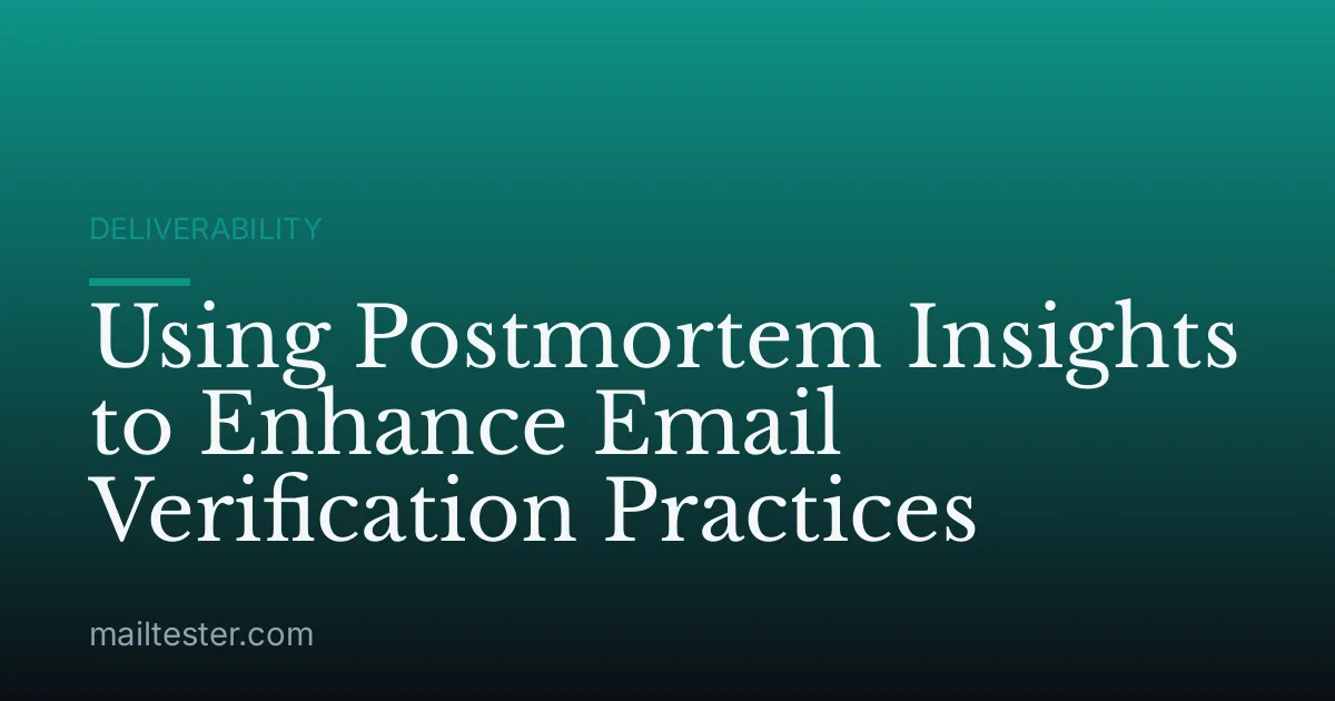 Using Postmortem Insights to Enhance Email Verification Practices
