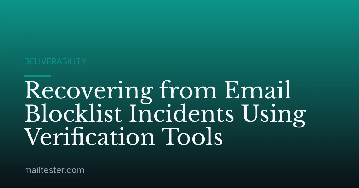 Recovering from Email Blocklist Incidents Using Verification Tools