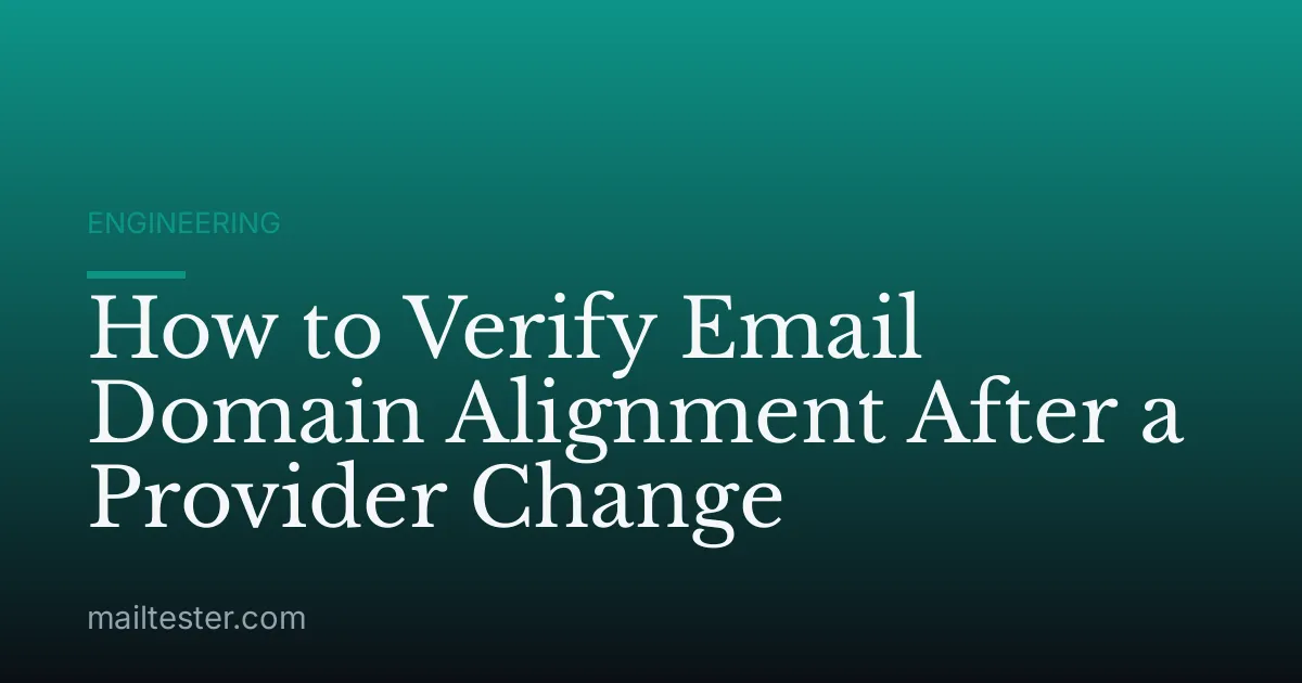 How to Verify Email Domain Alignment After a Provider Change