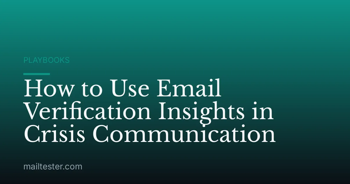 How to Use Email Verification Insights in Crisis Communication