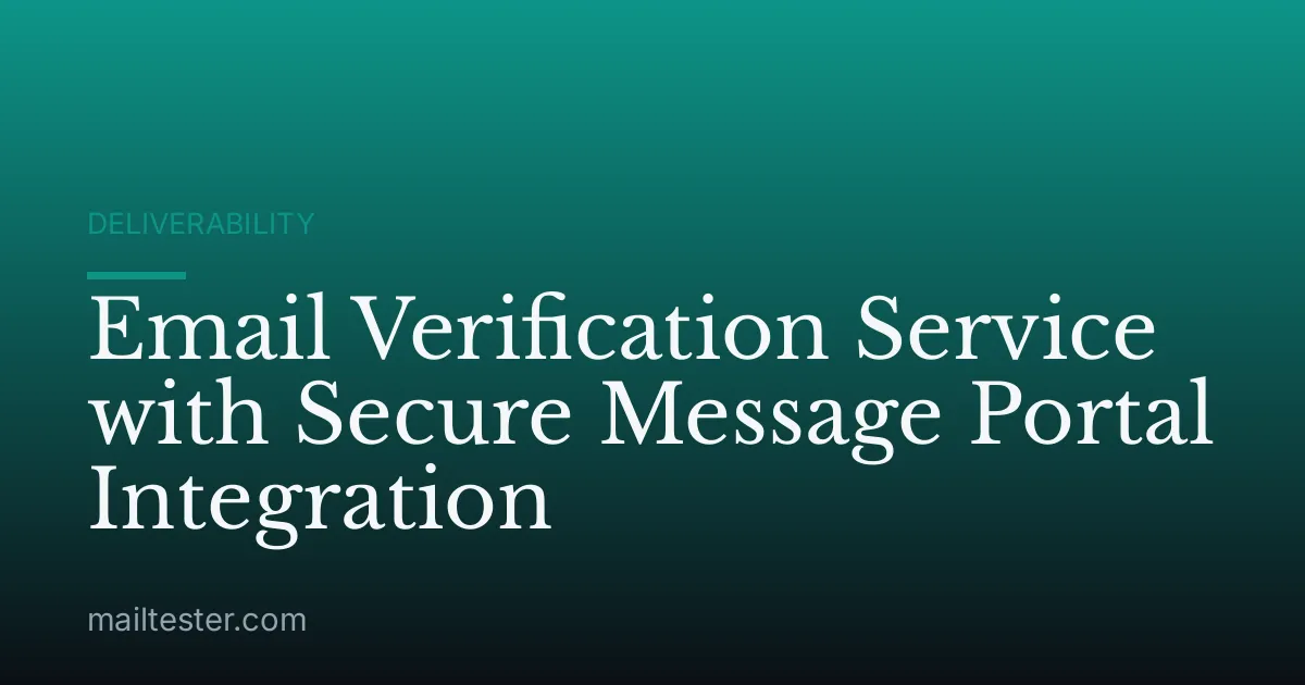 Email Verification Service with Secure Message Portal Integration